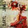 Daryl James - Moth To the Flame - Single